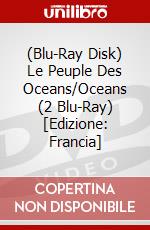 (Blu-Ray Disk) Le Peuple Des Oceans/Oceans (2 Blu-Ray) [Edizione: Francia] brd