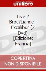 Live ? Broc?Liande - Excalibur (2 Dvd) [Edizione: Francia] dvd