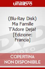 (Blu-Ray Disk) Ma Famille T'Adore Deja! [Edizione: Francia] brd