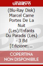 (Blu-Ray Disk) Marcel Carne Portes De La Nuit (Les)/Enfants Du Paradis (Les) - 3 Bd [Edizione: Francia] brd