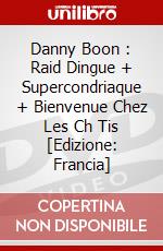 Danny Boon : Raid Dingue + Supercondriaque + Bienvenue Chez Les Ch Tis [Edizione: Francia] dvd