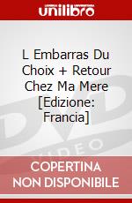L Embarras Du Choix + Retour Chez Ma Mere [Edizione: Francia] dvd