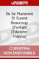 Ils Se Marierent Et Eurent Beaucoup D'enfant [Edizione: Francia] dvd