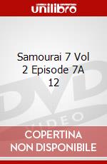 Samourai 7 Vol 2 Episode 7A 12 dvd