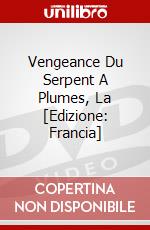 Vengeance Du Serpent A Plumes, La [Edizione: Francia] dvd