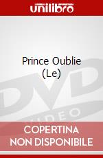 Prince Oublie (Le) dvd