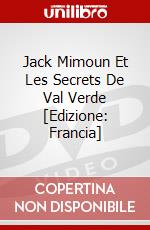 Jack Mimoun Et Les Secrets De Val Verde [Edizione: Francia] dvd