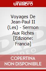 Voyages De Jean-Paul II (Les) - Sermon Aux Riches [Edizione: Francia] dvd