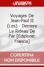 Voyages De Jean-Paul II (Les) - Derriere Le Rideau De Fer [Edizione: Francia] dvd