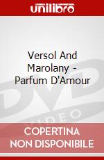Versol And Marolany - Parfum D'Amour dvd