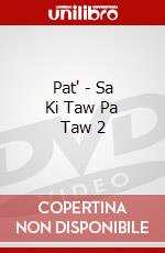 Pat' - Sa Ki Taw Pa Taw 2 dvd