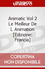 Animatic Vol 2 Le Meilleur De L Animation [Edizione: Francia] dvd