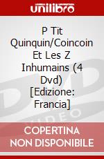 P Tit Quinquin/Coincoin Et Les Z Inhumains (4 Dvd) [Edizione: Francia] dvd