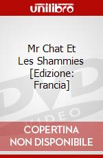 Mr Chat Et Les Shammies [Edizione: Francia] dvd