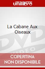 La Cabane Aux Oiseaux dvd