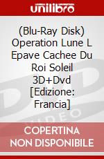 (Blu-Ray Disk) Operation Lune L Epave Cachee Du Roi Soleil 3D+Dvd [Edizione: Francia] film in dvd