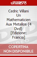 Cedric Villani Un Mathematicien Aux Metallos (4 Dvd) [Edizione: Francia] film in dvd