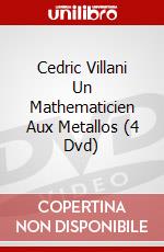 Cedric Villani Un Mathematicien Aux Metallos (4 Dvd) dvd