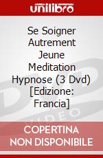 Se Soigner Autrement Jeune Meditation Hypnose (3 Dvd) [Edizione: Francia] dvd