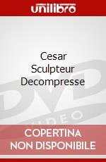 Cesar Sculpteur Decompresse dvd