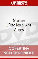 Graines D'etoiles 5 Ans Apres dvd