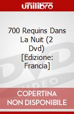 700 Requins Dans La Nuit (2 Dvd) [Edizione: Francia] film in dvd