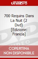 700 Requins Dans La Nuit (2 Dvd) [Edizione: Francia] dvd