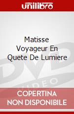 Matisse Voyageur En Quete De Lumiere dvd