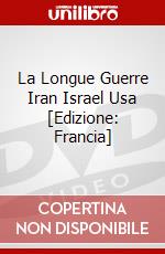 La Longue Guerre Iran Israel Usa [Edizione: Francia] dvd