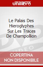 Le Palais Des Hieroglyphes Sur Les Traces De Champollion dvd