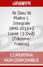Ni Dieu Ni Maitre L Integrale 1840-2012+2 Livret (3 Dvd) [Edizione: Francia] dvd