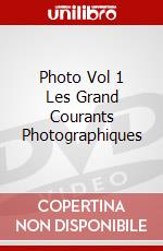 Photo Vol 1 Les Grand Courants Photographiques dvd