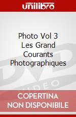 Photo Vol 3 Les Grand Courants Photographiques dvd