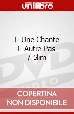 L Une Chante L Autre Pas / Slim dvd