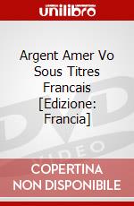 Argent Amer Vo Sous Titres Francais [Edizione: Francia] dvd