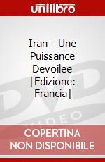 Iran - Une Puissance Devoilee [Edizione: Francia] dvd