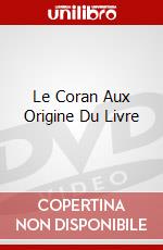 Le Coran Aux Origine Du Livre dvd