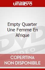 Empty Quarter Une Femme En Afrique dvd