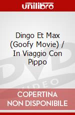 Dingo Et Max (Goofy Movie) / In Viaggio Con Pippo dvd