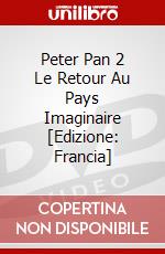 Peter Pan 2 Le Retour Au Pays Imaginaire [Edizione: Francia] dvd