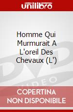 Homme Qui Murmurait A L'oreil Des Chevaux (L') dvd