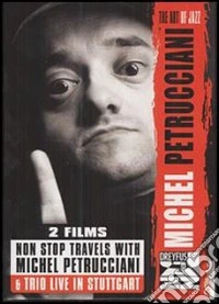Michel Petrucciani - Non Stop Travels + Trio Live In Stuttgart dvd