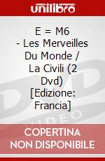 E = M6 - Les Merveilles Du Monde / La Civili (2 Dvd) [Edizione: Francia] dvd