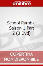 School Rumble Saison 1 Part 2 (3 Dvd) dvd