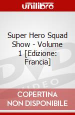 Super Hero Squad Show - Volume 1 [Edizione: Francia] dvd