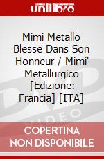 Mimi Metallo Blesse Dans Son Honneur / Mimi' Metallurgico [Edizione: Francia] [ITA] dvd