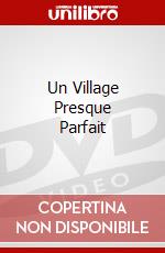 Un Village Presque Parfait dvd