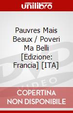 Pauvres Mais Beaux / Poveri Ma Belli [Edizione: Francia] [ITA] dvd