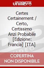 Certes Certainement / Certo, Certissimo Anzi Probabile [Edizione: Francia] [ITA] dvd