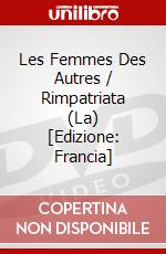 Les Femmes Des Autres / Rimpatriata (La) [Edizione: Francia] dvd